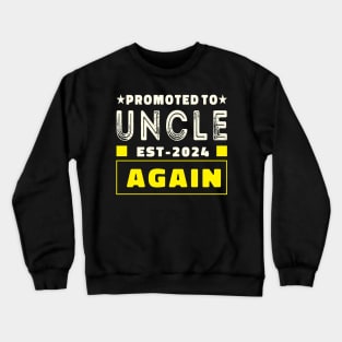 promoted to uncle 2024 again Crewneck Sweatshirt